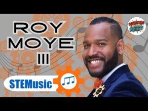 Roy Moye III interview about STEMusic and making STEM education memorable